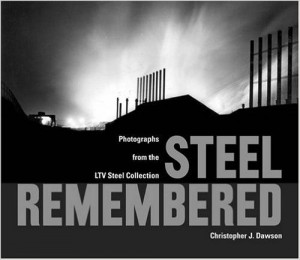 Steel Remembered Photos from the LTV Steel Collection book