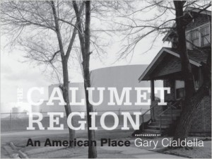 The Calumet Region An American Place